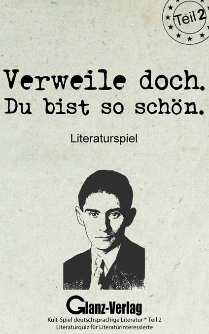 Verweile doch. Du bist so schön. Literaturspiel - Teil 2