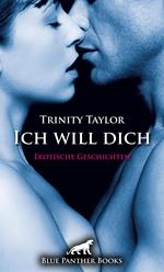 Ich will dich | Erotische Geschichten