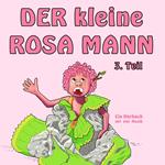 Der kleine rosa Mann 3. Teil