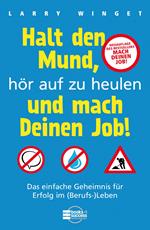 Halt den Mund, hör auf zu heulen und mach Deinen Job!