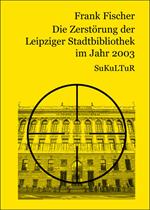 Die Zersto¨rung der Leipziger Stadtbibliothek im Jahr 2003