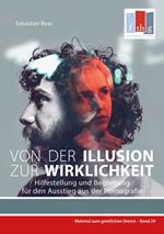 Von der Illusion zur Wirklichkeit