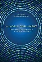 A World Parliament: Governance and Democracy in the 21st Century