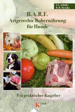 B.A.R.F. - Artgerechte Rohernährung für Hunde