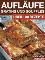 Aufläufe, Gratins und Soufflés