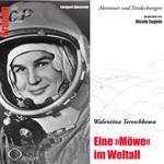 Eine Möwe im Weltall - Walentina Tereschkowa