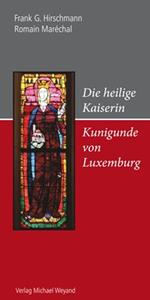 Die heilige Kaiserin Kunigunde von Luxemburg