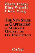 The New Stage of Capitalism: A Marxist Update on Its Revolution