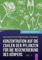 Konzentration auf die Zahlen der Pflanzen fur die Regenerierung des Koerpers - TEIL 1