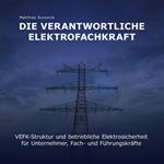 Die Verantwortliche Elektrofachkraft