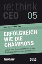 Erfolgreich wie die Champions. re:think CEO edition 05