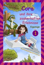 Cora und ihre zauberhaften Erlebnisse - Teil 1