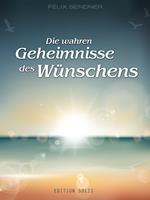 Die wahren Geheimnisse des Wünschens