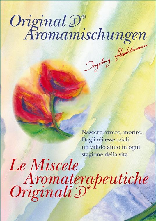 Le Miscele Aromaterapeutiche Originali - Ingeborg Stadelmann - ebook