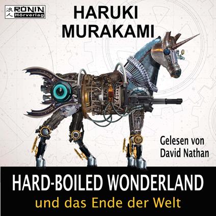 Hard-Boiled Wonderland und das Ende der Welt (Ungekürzt)