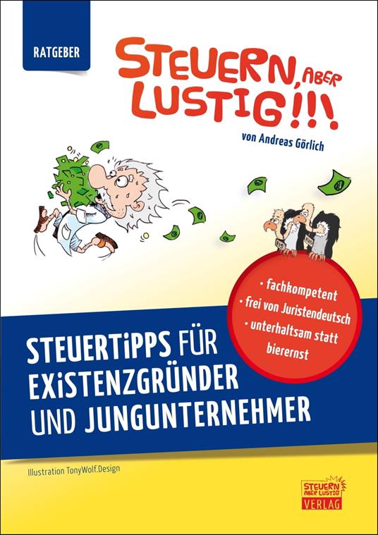 Steuern, aber lustig! Steuertipps für Existenzgründer und Jungunternehmer