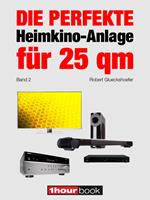 Die perfekte Heimkino-Anlage für 25 qm (Band 2)