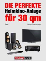 Die perfekte Heimkino-Anlage für 30 qm (Band 7)