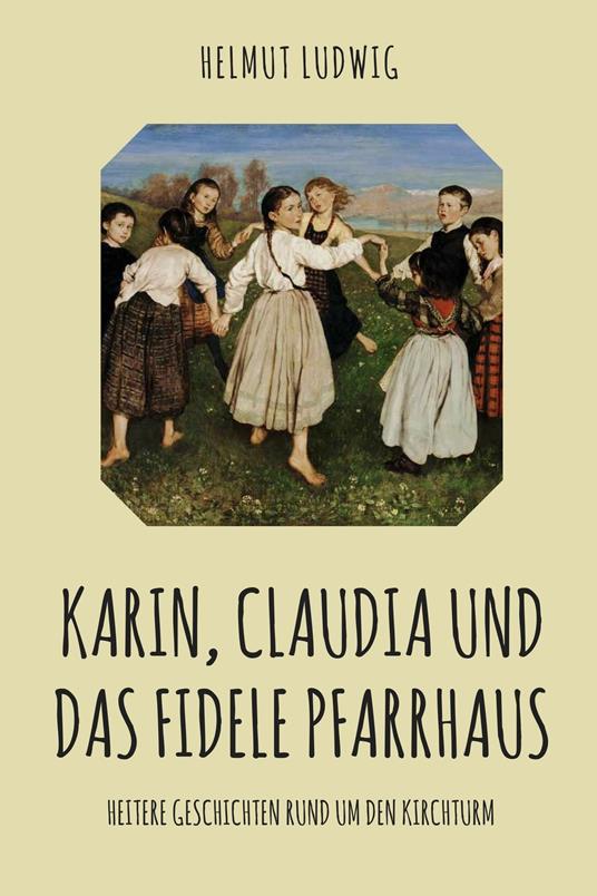 Karin, Claudia und das fidele Pfarrhaus