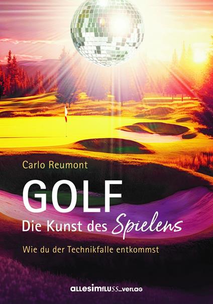 GOLF - die Kunst des Spielens