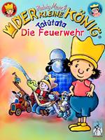 Der kleine König - Tatütata, die Feuerwehr