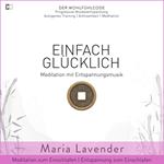 Einfach Glücklich | Meditation mit Entspannungsmusik | Meditation zum Einschlafen | Entspannung zum Einschlafen