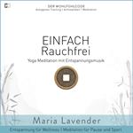 Einfach Rauchfrei | Yoga Meditation mit Entspannungsmusik | Entspannung für Wellness | Meditation für Pause und Sport