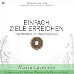 Einfach Ziele Erreichen | Yoga Meditation mit Entspannungsmusik | Entspannung für Wellness | Meditation für Pause und