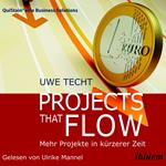 Projects that Flow