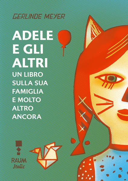 Adele e gli altri. Un libro sulla sua famiglia e molto altro ancora - Gerlinde Meyer - ebook