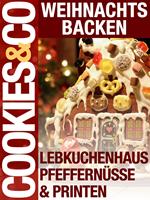Weihnachtsbacken - Lebkuchenhaus, Pfeffernüsse & Printen