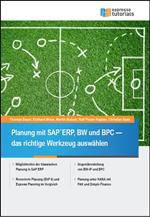 Planung mit SAP ERP, BW und BPC – das richtige Werkzeug auswählen