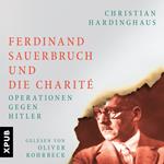 Ferdinand Sauerbruch und die Charité