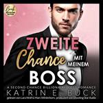 Zweite Chance mit meinem Boss: A Second Chance Billionaire Boss Romance - San Antonio Billionaires, Band 10 (ungekürzt)