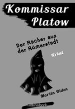 Kommissar Platow, Band 8: Der Rächer aus der Römerstadt