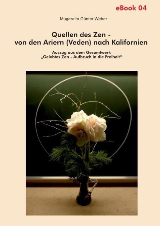 Quellen des Zen – von den Ariern (Veden) nach Kalifornien