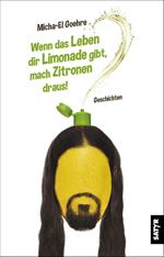 Wenn das Leben dir Limonade gibt, mach Zitronen draus!