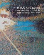 Zeng Fanzhi - Old and New. Paintings 1988-2023