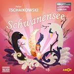 Schwanensee - Ballett erzählt als Hörspiel mit Musik