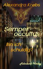 Semper occultus - Bin ich schuldig?