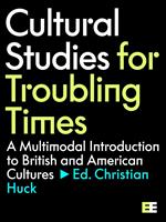 Cultural Studies for Troubling Times