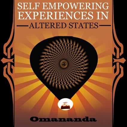 Self Empowering Experiences in Altered States