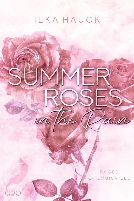 Summer Roses in the Rain - Ilka Hauck - ebook