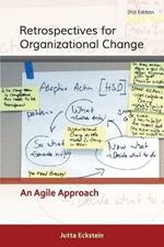 Retrospectives for Organizational Change: An Agile Approach