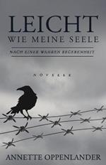 Leicht wie meine Seele: Novelle nach einer wahren Geschichte