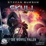 Die Würfel fallen - Skull, Band 3 (ungekürzt)