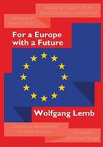 For a Europe with a Future: Plea for the Primacy of Social Europe