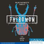 Pheromon: Sie jagen Dich (3)