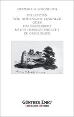 Die Letzten von Hohenlohe-Brauneck oder Das Nägelkreuz in der Herrgottskirche zu Creglingen