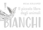 Il piccolo libro degli animali bianchi